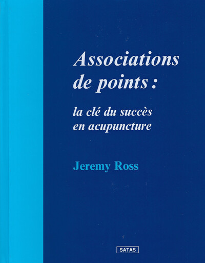 ASSOCIATION DE POINTS : LA CLE DU SUCCES EN ACUPUNCTURE