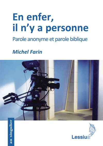 EN ENFER IL N Y A PERSONNE. PAROLE ANONYME ET PAROLE BIBLIQUE