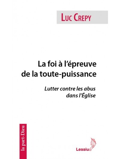FOI A L´EPREUVE DE LA TOUTE-PUISSANCE - LUTTER CONTRE LES ABUS DANS L´EG