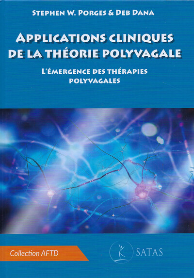 APPLICATIONS CLINIQUES DE LA THEORIE POLYVAGALE - L EMERGENCE DES THERAPIES POLYVAGALES