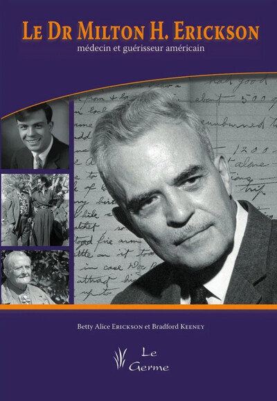 DR MILTON H, ERICKSON, MEDECIN ET GUERISSEUR AMERICAIN + DVD SEANCE DE T
