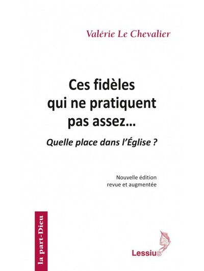 CES FIDELES QUI NE PRATIQUENT PAS ASSEZ (2E ED.)