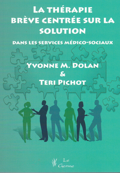 THERAPIE BREVE CENTREE SUR LA SOLUTION: DANS LES SERVICES MEDICO-SOCIAUX