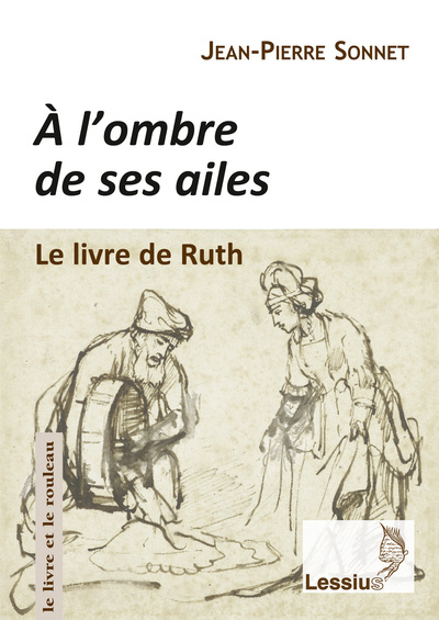 TU ES VENUE CHERCHER REFUGE A L´OMBRE DE SES AILES - LE LIVRE DE RUTH