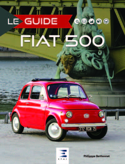 FIAT 500 - LE GUIDE