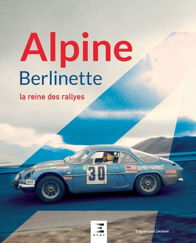 ALPINE BERLINETTE, LA REINE DES RALLYES