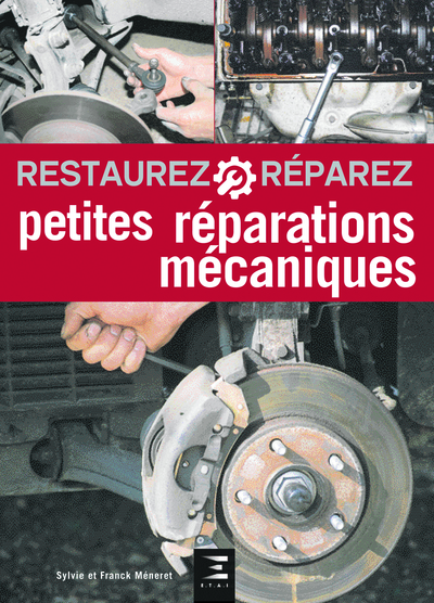 PETITES REPARATIONS MECANIQUES / RESTAURER ET REPARER