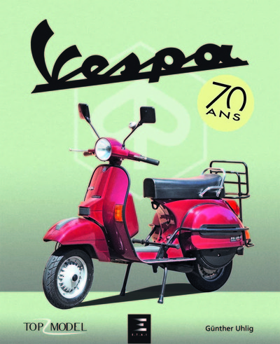 VESPA, LES PLUS BEAUX MODELES