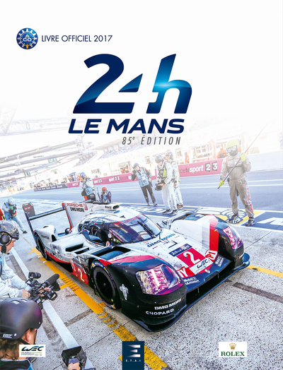 24 HEURES LE MANS 2017, LE LIVRE OFFICIEL 85E ED.