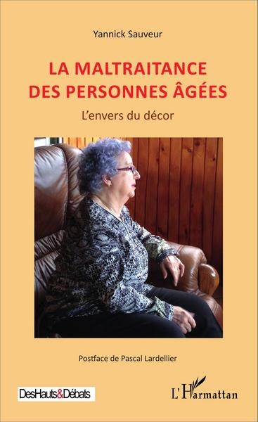 MALTRAITANCE DES PERSONNES AGEES - L´ENVERS DU DECOR