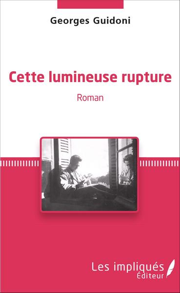 CETTE LUMINEUSE RUPTURE  ROMAN