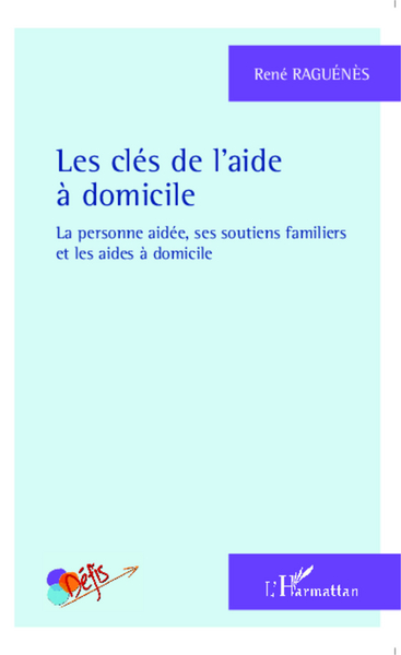 CLES DE L´AIDE A DOMICILE LA PERSONNE AIDEE SES SOUTIENS FAMILIERS ET LES AIDES A DOMICILE