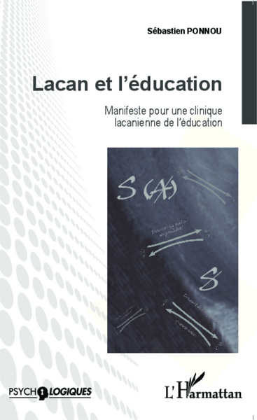 LACAN ET L´EDUCATION - MANIFESTE POUR UNE CLINIQUE LACANIENNE DE L´EDUCATIO