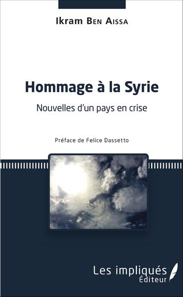 HOMMAGE A LA SYRIE NOUVELLES D´UN PAYS EN CRISE
