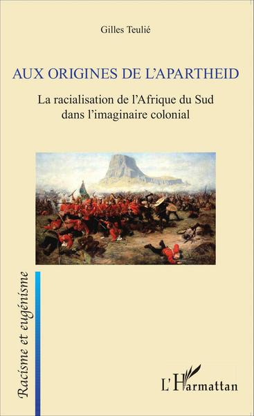 AUX ORIGINES DE L´APARTHEID LA RACIALISATION DE L´AFRIQUE DU SUD DANS L´IMA