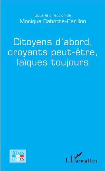 CITOYENS D´ABORD CROYANTS PEUT ETRE LAIQUES TOUJOURS