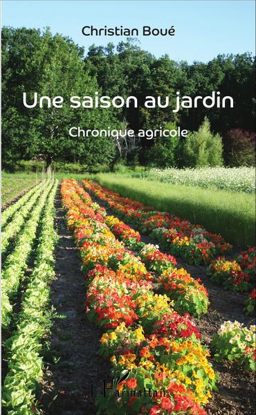 SAISON AU JARDIN - CHRONIQUE AGRICOLE