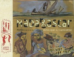 MADAGASCAR - CHRONIQUE DU CAPRICORNE