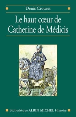 HAUT COEUR DE CATHERINE DE MEDICIS