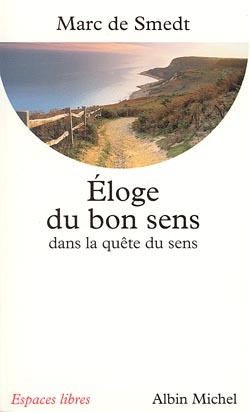 ELOGE DU BON SENS DANS LA QUETE DU SENS