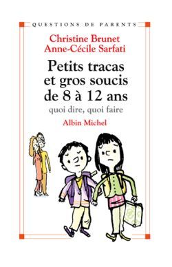 PETITS TRACAS ET GROS SOUCIS  DE 8 A 12 ANS