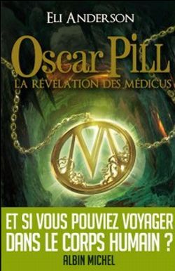 OSCAR PILL - LA REVELATION DES MEDICUS T1