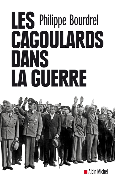 CAGOULARDS DANS LA GUERRE
