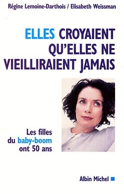 ELLES CROYAIENT QU´ELLES NE VIEILLIRAIENT JAMAIS