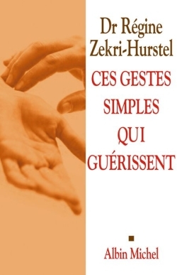 CES GESTES SIMPLES QUI GUERISSENT