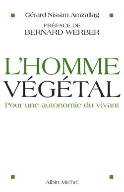 L´HOMME VEGETAL - POUR UNE AUTONOMIE DU VIVANT