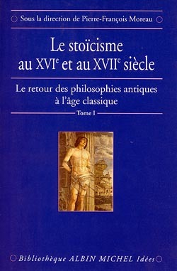 STOICISME AU XVIE AU XVIIE SIECLE TOME I