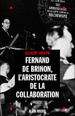 FERNAND DE BRINON, L´ARISTOCRATE DE LA COLLABORATION