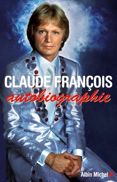 CLAUDE FRANCOIS, AUTOBIOGRAPHIE