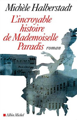 INCROYABLE HISTOIRE DE MADEMOISELLE PARADIS