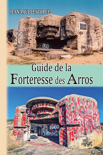 GUIDE DE LA FORTERESSE DES ARROS - COMPTE FERME