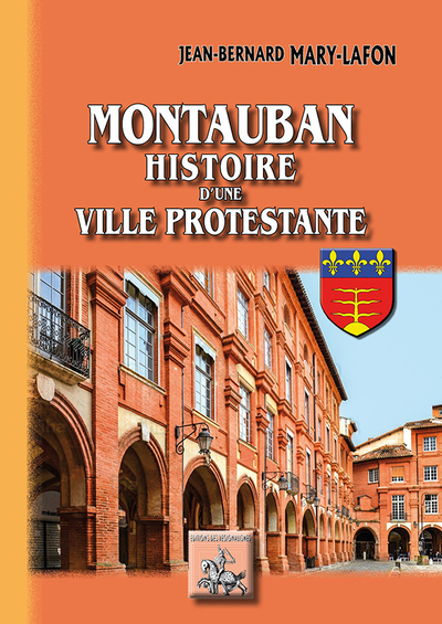 MONTAUBAN HISTOIRE D´UNE VILLE PROTESTANTE