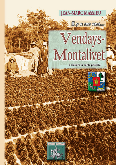 VENDAYS-MONTALIVET A TRAVERS LA CARTE POSTALE, IL Y A 100 ANS...