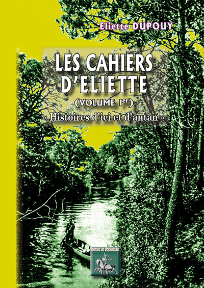 CAHIERS D´ELIETTE - T01 - HISTOIRES D´ICI ET D´ANTAN