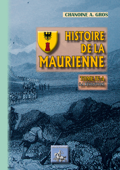 HISTOIRE DE LA MAURIENNE TOME IV - A