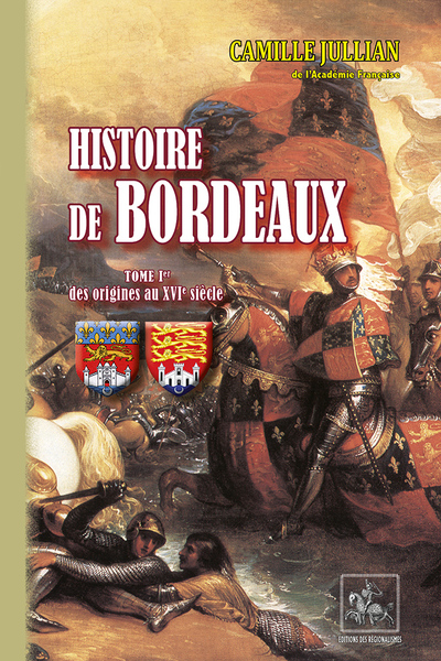 HISTOIRE DE BORDEAUX (TOME IER : DES ORIGINES AU XVIE SIECLE)