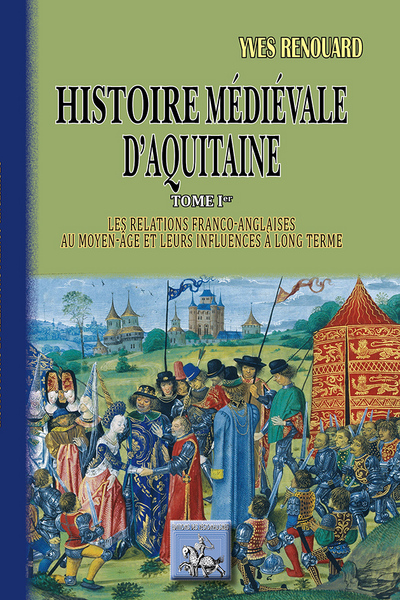 HISTOIRE MEDIEVALE D´AQUITAINE : TOME 1
