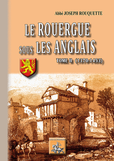 ROUERGUE SOUS LES ANGLAIS - T02 - LE ROUERGUE SOUS LES ANGLAIS - TOME II