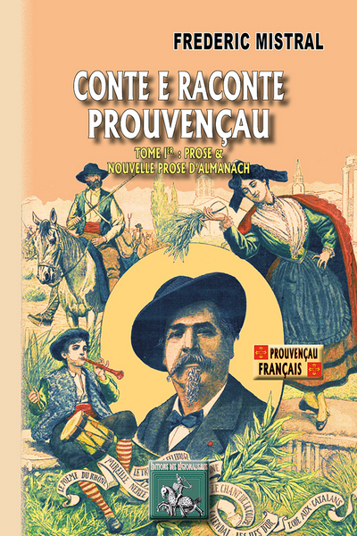 CONTES E RACONTES PROUVENCAUS (TOME I : PROSE & NOUVELLE PROSE D´ALMANACH)