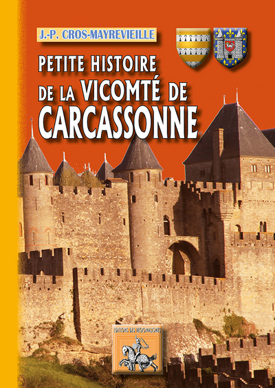 PETITE HISTOIRE DE LA VICOMTE DE CARCASSONNE