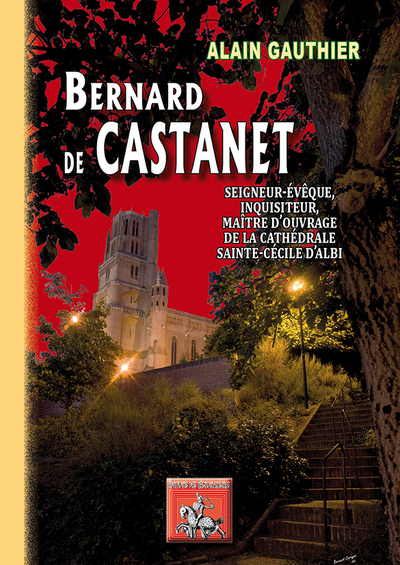 BERNARD DE CASTANET SEIGNEUR - EVEQUE,INQUISITEUR