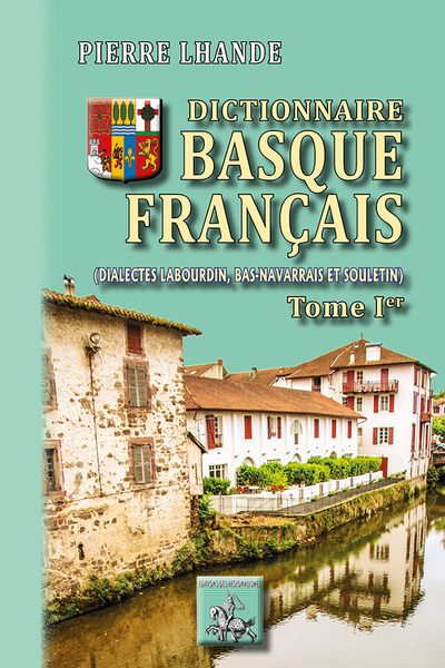 DICTIONNAIRE BASQUE-FRANCAIS (T1)