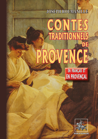 CONTES TRADITIONNELS DE PROVENCE (EN FRANCAIS & EN PROVENCAL)