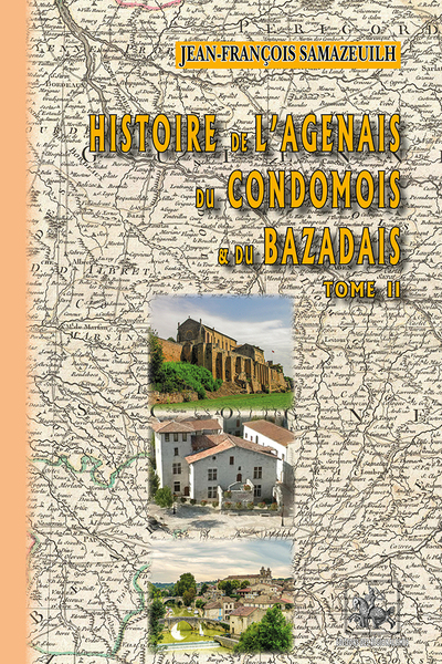 HISTOIRE DE L AGENAIS DU CONDOMOIS ET DU BAZADAIS (TOME 2)