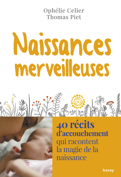 NAISSANCES MERVEILLEUSES ,40 RECITS ACCOUCHEMENT