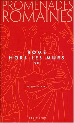 PROMENADES ROMAINES 7 ROME HORS LES MURS